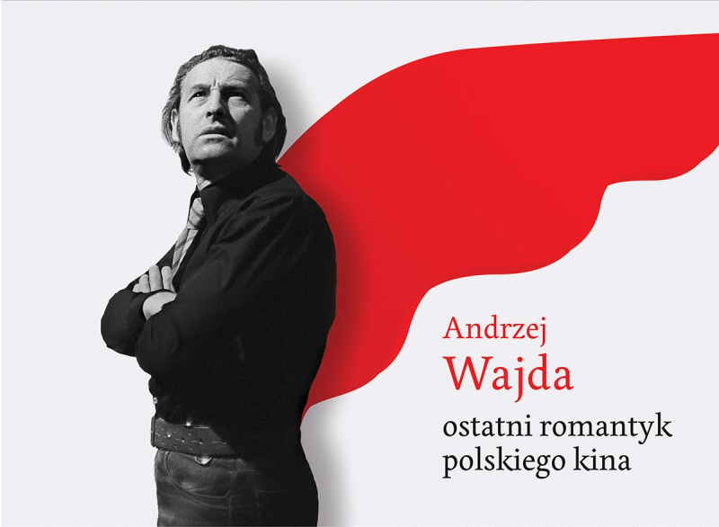 ANDRZEJ WAJDA. OSTATNI ROMANTYK POLSKIEGO KINA