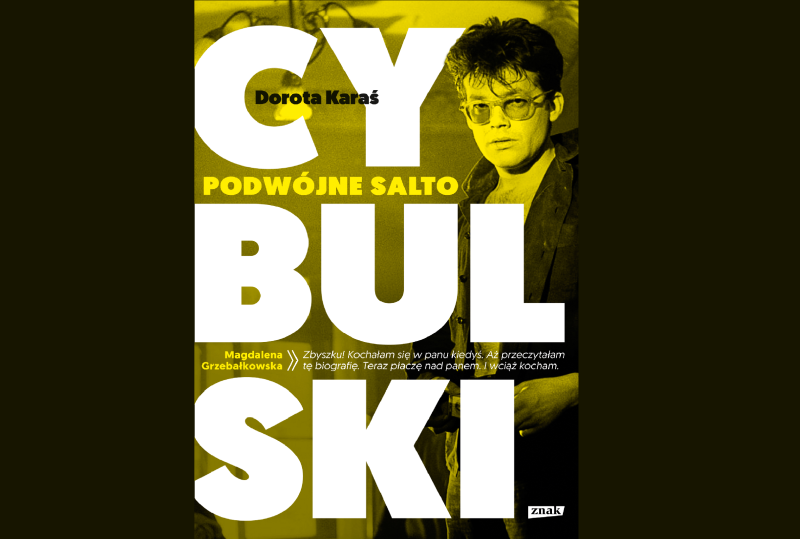 DOROTA KARAŚ: CYBULSKI. PODWÓJNE SALTO