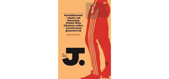 ROCKEFELLEROWIE I MARKS NAD WARSZAWĄ. Michał Piepiórka