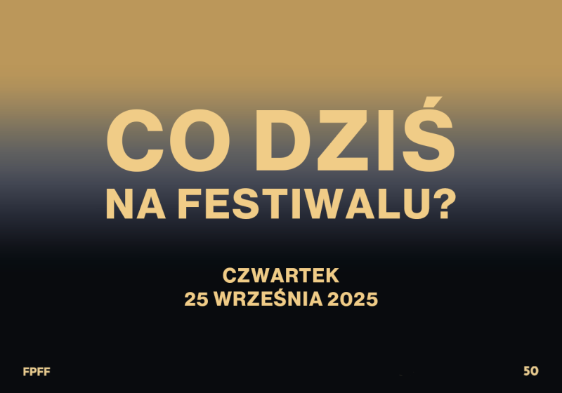 CZWARTEK na 50. FPFF | 25 września