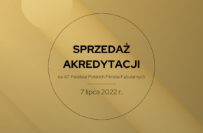 Accreditations for the 47<sup>th</sup> Polish Film Festival