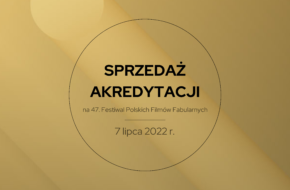 Akredytacje na 47. Festiwal Polskich Filmów Fabularnych