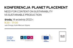 KONFERENCJA PLANET PLACEMENT. NEED FOR CONTENT ON SUSTAINABLITY VS SUSTAINABLE PRODUCTION