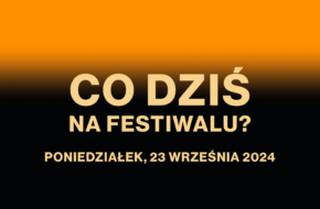 PONIEDZIAŁEK na 49. FPFF | 23 września