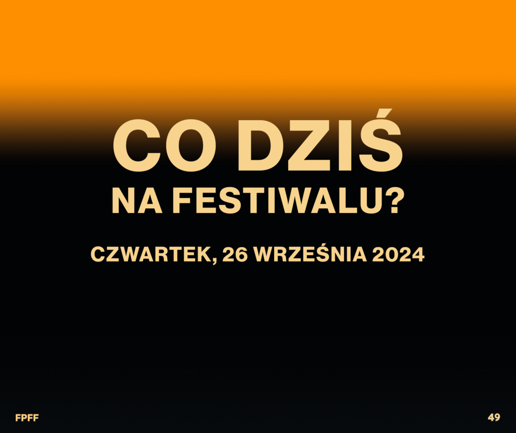 CZWARTEK na 49. FPFF | 26 września