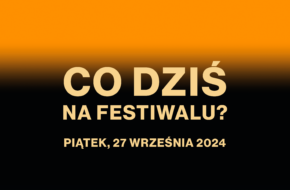 PIĄTEK na 49. FPFF | 27 września