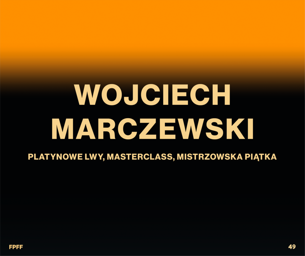 Wojciech Marczewski – Platinum Lions,  Masterclass,  the Big Five at the 49<sup>th</sup> PFF