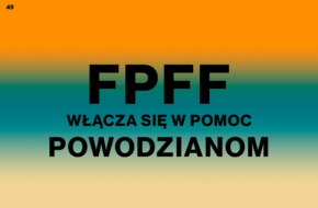 FPFF włącza się w pomoc powodzianom!