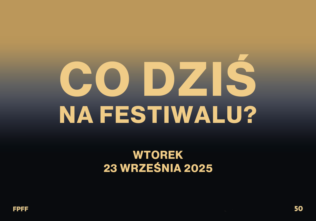 WTOREK na 50. FPFF | 23 września