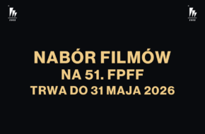 Trwa nabór filmów na 51. FPFF