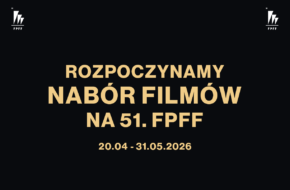Trwa nabór filmów na 51. FPFF